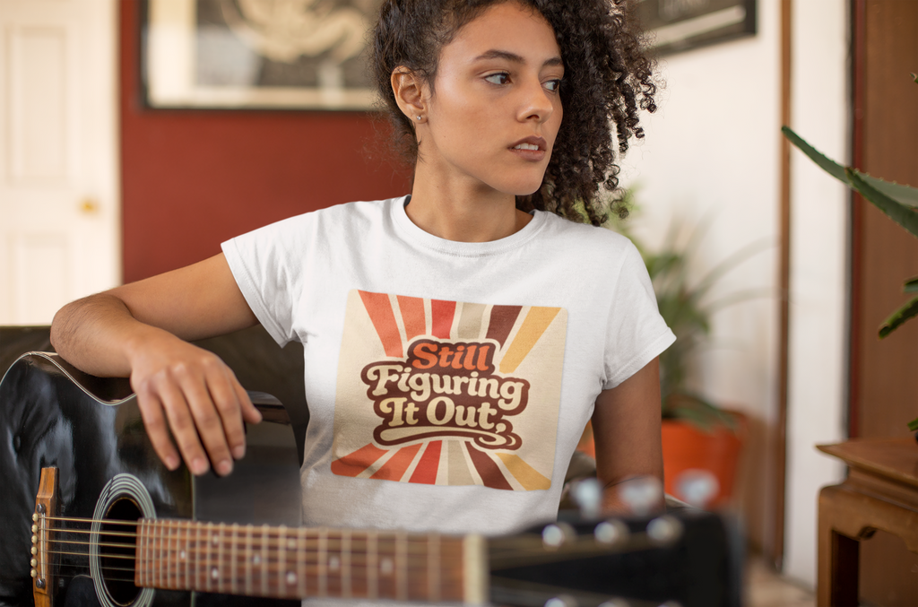Still Figuring It Out T-Shirt — Retro Vibe Women's Tee